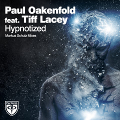 Paul Oakenfold ft. Tiff Lacey - Hypnotized (Markus Schulz Remix)