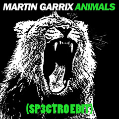 Animals (Sp3ctro Edit)[FREE DOWNLOAD]