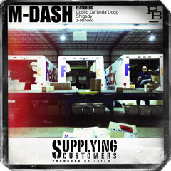 M-Dash Featuring Coolio Da'unda'dogg, Shigady & J.Minixx - Supplying Customers