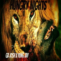 Hungry Nights- GB Josh X Yung Jay