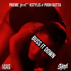 Preme Dibiasi Ft. Pooh Gutta, KStylis - Buss It Down