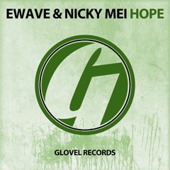 Ewave & Nicky Mei - Hope (Original Mix) [OUT NOW]