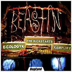 E-Cologyk & Kickstarts - Beastin (Feat. Xamplify) [BugEyed Records] OUT NOW #41 Beatport