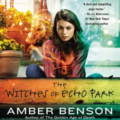 The Witches Of Echo Park by Amber Benson, Narrated by Amber Benson