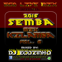 Semba  2015 Mix (Kilamba) Vol. 8 - Eco Live Mix Com Dj Ecozinho