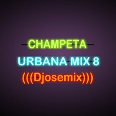 CHAMPETA URBANA MIX 8 ((( DJOSEMIX )))