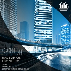 Fitsco &2nd Noise - I Can T Go Sleep (Original Dub Mix) Cut