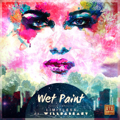 Wet Paint - Limitless Ft. Willdabeast