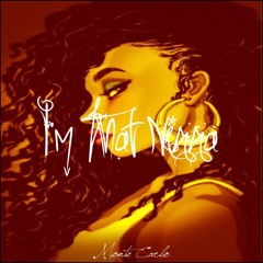 Monte Carlo x I'm That Nigga