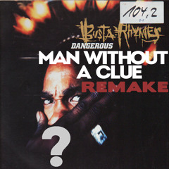 Busta Rhymes - Dangerous (Man Without A Clue Remake)