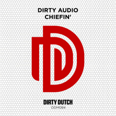 Dirty Audio - Chiefin' [DDM084]