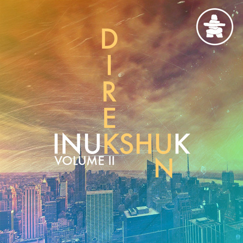 Inukshuk - Direkshun Vol. II