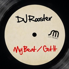 DJ Rooster - GET IT (Juicy Music)