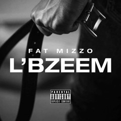 Fat Mizzo - L'Bzeem