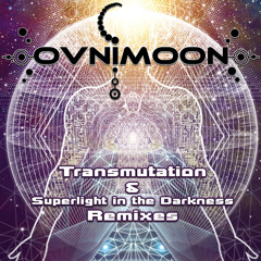 Ovnimoon - Trancemutation & Superlight in the Darkness Remixes EP - [OVNIEP157] - (Ovnimoon Records)