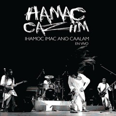 14 Ihamoc Imac Ano Caalam (Bonus Track Con Juan Pablo Villa)