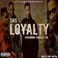 LOYALTY Feat. CHARLIE CEE (Produced By Joey Vuitton)