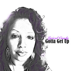 Gotta Get Up by Lyrical Candy