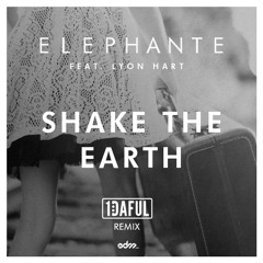 Elephante - Shake The Earth ft. Lyon Hart (1DAFUL Remix) [EDM.com Exclusive]