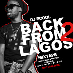 *NEW MIXTAPE* DJ ECOOL Presents Back From Lagos VOL 2