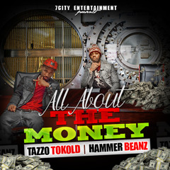 All About The Money (Freestyle) - HAMMER BEANZ & TAZZO TOKOLD