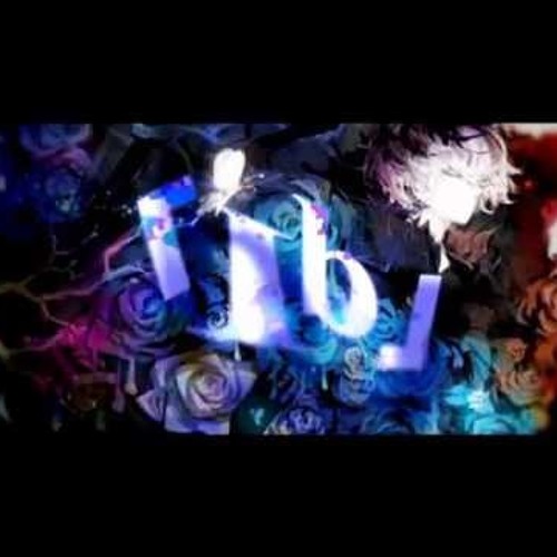 Matsushita × Reol × Toriko 【松下 × れをる × 鳥子】 - 「Ib」 forever