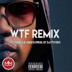 Juicy J - WTF Remix ft Yung2 and JokerB
