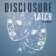 Disclosure Ft Sam Smith - Latch (Komplex 2k15 Re - Edit) [FREE DL]