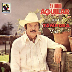 Antonio Aguilar Ω Un Puño De Tierra (Tambora)