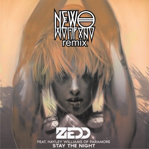 Zedd - Stay the Night (DJ NEWO Remix)
