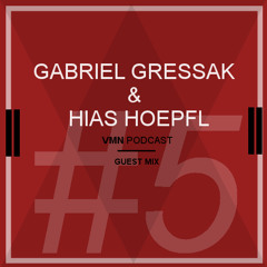 Gabriel Gressak & Hias Hoepfl | Vergissmeinnicht | Podcast #5 | Guest Mix