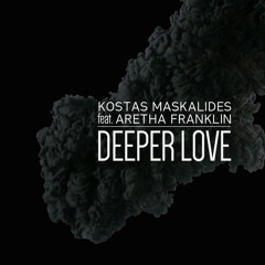 Kostas Maskalides feat. Aretha Franklin - Deeper Love (Bootleg)