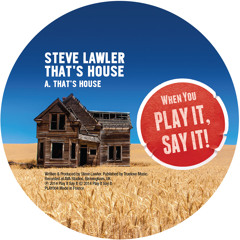 Steve LAWLER - That's House /// Play It Say It