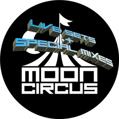 Moon Circus Live Sets & Special Mixes