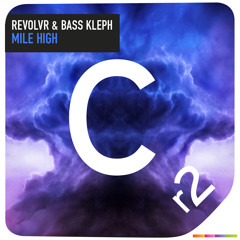 Revolvr & Bass Kleph - Mile High