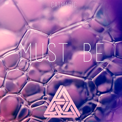CATMAGIC - Must Be