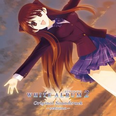 Anata wo Omoitai - WHITE ALBUM2 ORIGINAL SOUNDTRACK ～setsuna～