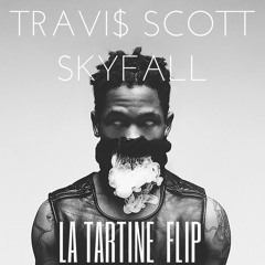 Travi$ Scott ft. Young Thug - Skyfall (LA TARTINE Flip)
