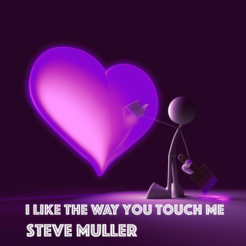 Stream I Like the way you touch me by Steve Muller Listen online for free o...