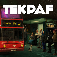 TEKPAF - La Colère (On s'arrête pas - 2015)