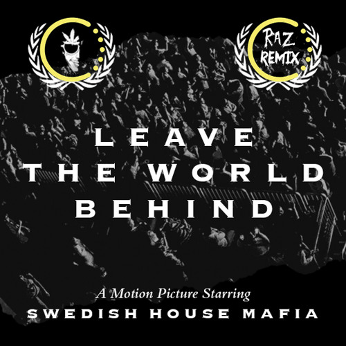 Swedish House Mafia Feat. Deborah Cox Vs. Raz - Leave The World Behind (Raz Deep House Mix)