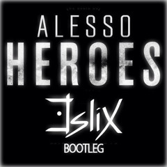 Alesso - Heroes (Eslix Bootleg) [FREE DOWNLOAD]