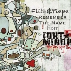 Fort Minor - Remember The Name.(Flitz&Piepe Edit)