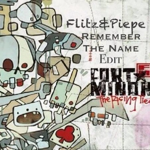 Fort Minor - Remember The Name.(Flitz&Piepe Edit)