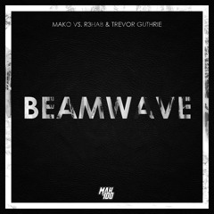 Mako VS. R3hab & Trevor Guthrie - Beamwave (MΛX & IDO Mashup)