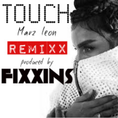 TOUCH - MARZxLEON REMiXX