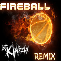 Fireball - Dj Kingzly Remix