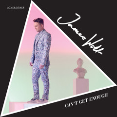 Can't Get Enough // Joshua James Remix
