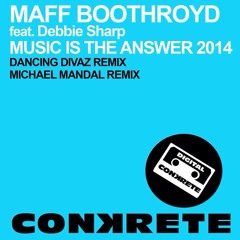 Maff Boothroyd Feat. Debbie Sharp - Music Is The Answer (Michael Mandal Remix) [Conkrete Digital]