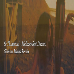 Melisses Feat Duomo - Se thumamai (Giannis Mixos Remix)